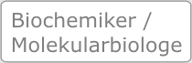 Biochemiker / Molekularbiologe